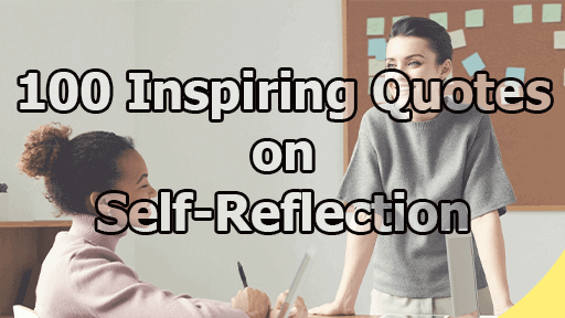 100 Inspiring Quotes on Self-Reflection