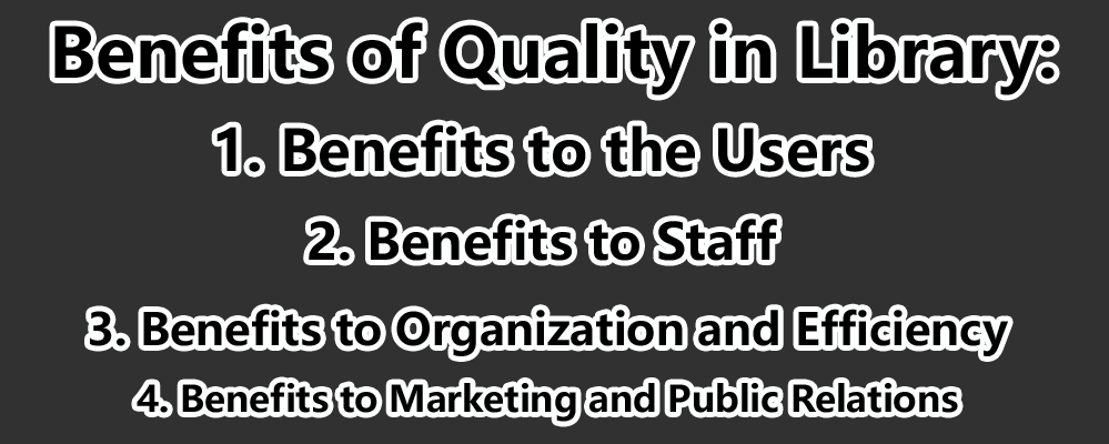 Benefits of Quality in Library Figure: Benefits of Quality in Library