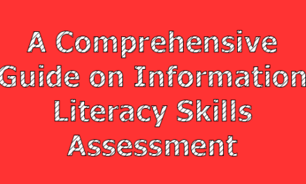 A Comprehensive Guide on Information Literacy Skills Assessment