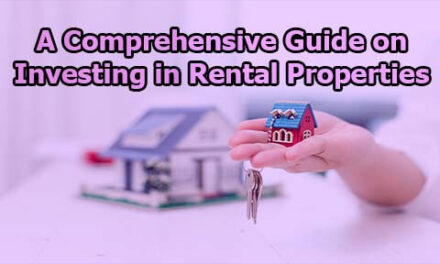 A Comprehensive Guide on Investing in Rental Properties
