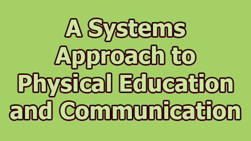 A Systems Approach to Physical Education and Communication