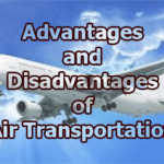 Advantages and Disadvantages of Air Transportation