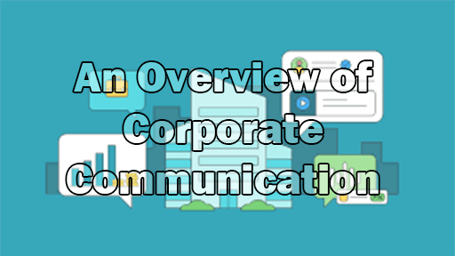 An Overview of Corporate Communication