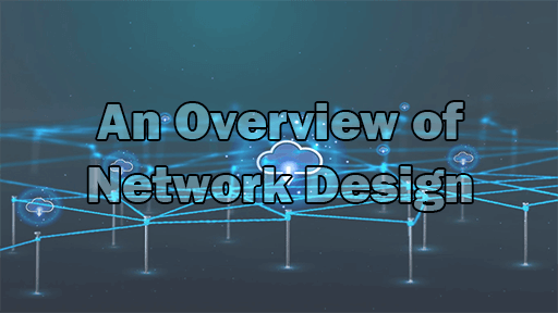 An Overview of Network Design