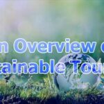 An Overview of Sustainable Tourism