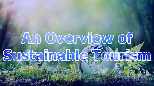 An Overview of Sustainable Tourism - An Overview of Sustainable Tourism