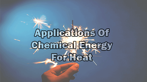Applications of Chemical Energy for Heat