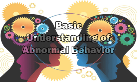 Basic Understanding of Abnormal Behavior: Criteria, Classification, Causes, and Treatment