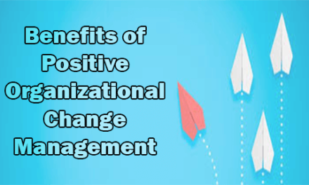 Benefits of Positive Organizational Change Management