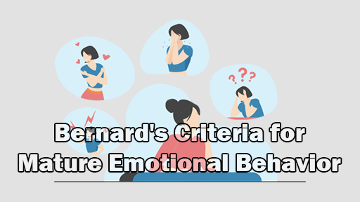 Bernard’s Criteria for Mature Emotional Behavior