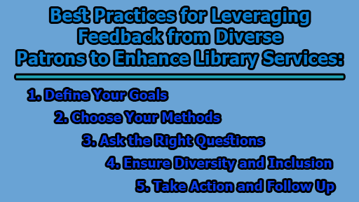 Best Practices for Leveraging Feedback from Diverse Patrons to Enhance Library Services