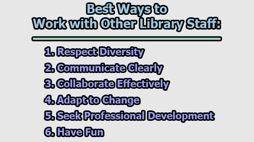 Best Ways to Work with Other Library Staff - Best Ways to Work with Other Library Staff