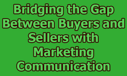 Bridging the Gap Between Buyers and Sellers with Marketing Communication