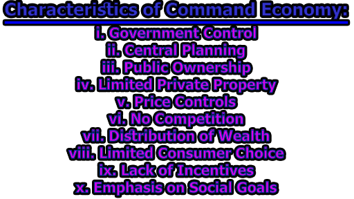 Characteristics of Command Economy | Advantages, Disadvantages and Examples of Command Economy