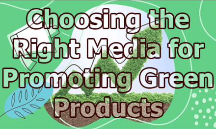 Choosing the Right Media for Promoting Green Products