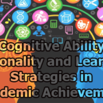 Cognitive Ability Personality and Learning Strategies in Academic Achievement