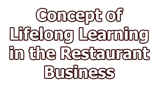 Concept of Lifelong Learning in the Restaurant Business - Concept of Lifelong Learning in the Restaurant Business