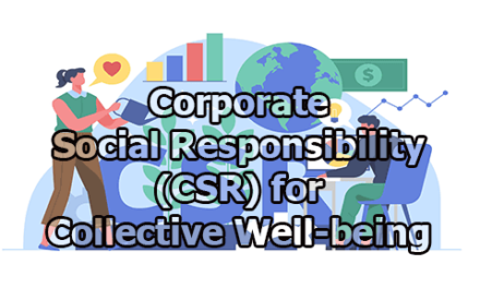 Corporate Social Responsibility (CSR) for Collective Well-being