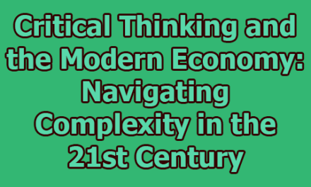 Critical Thinking and the Modern Economy: Navigating Complexity in the 21st Century