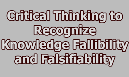 Critical Thinking to Recognize Knowledge Fallibility and Falsifiability