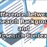 Difference Between Research Background and Research Context