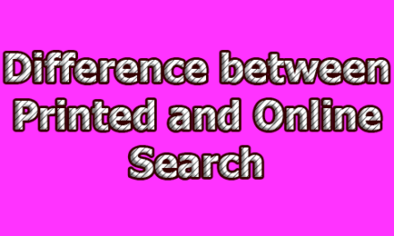 Difference between Printed and Online Search
