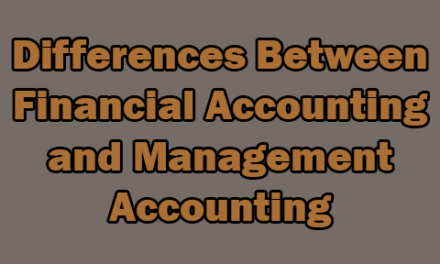 Differences Between Financial Accounting and Management Accounting