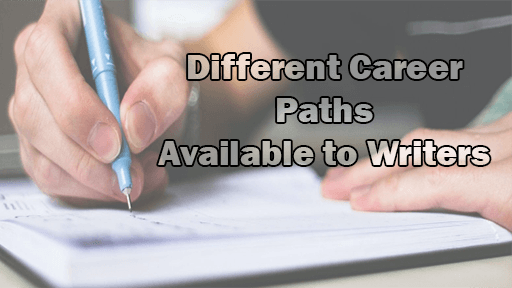 Different Career Paths Available to Writers
