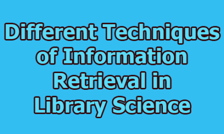 Different Techniques of Information Retrieval in Library Science
