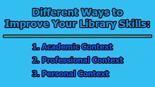 Different Ways to Improve Your Library Skills