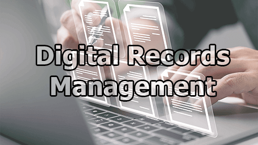 Digital Records Management