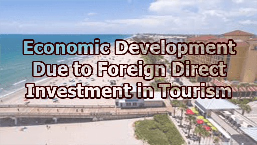 Economic Development Due to Foreign Direct Investment in Tourism