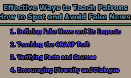 Effective Ways to Teach Patrons How to Spot and Avoid Fake News