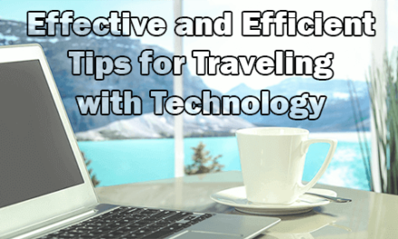 Effective and Efficient Tips for Traveling with Technology