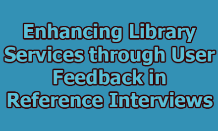 Enhancing Library Services through User Feedback in Reference Interviews