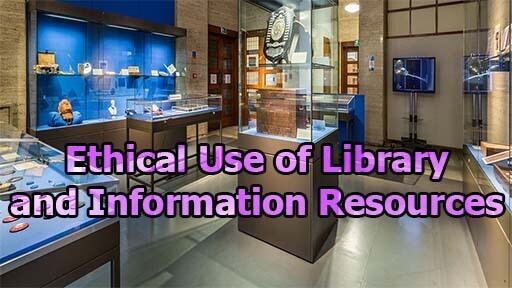 Ethical Use of Library and Information Resources
