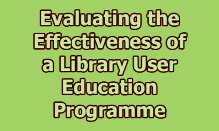Evaluating the Effectiveness of a Library User Education Programme