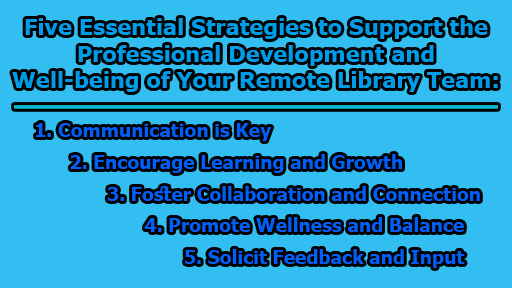 Five Essential Strategies to Support the Professional Development and Well-being of Your Remote Library Team