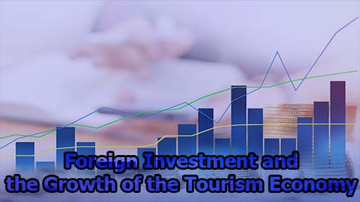 Foreign Investment and the Growth of the Tourism Economy