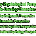 Four Key Psychological Perspectives to Develop Character