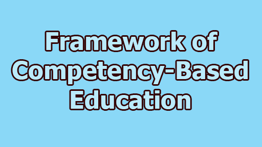 Framework of Competency-Based Education