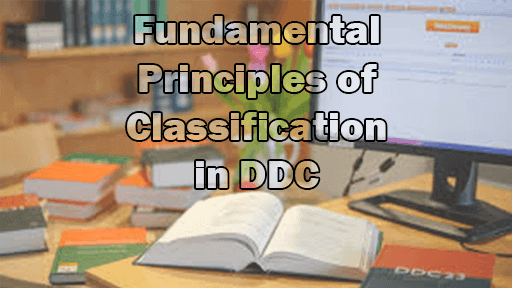 Fundamental Principles of Classification in DDC
