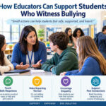 How Educators Can Support Students Who Witness Bullying