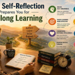 How Self-Reflection Prepares You for Lifelong Learning
