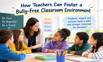How Teachers Can Foster a Bully-Free Classroom Environment