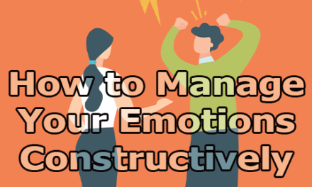 How to Manage Your Emotions Constructively