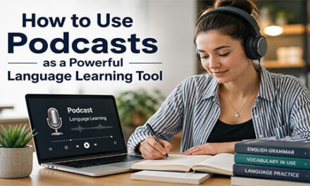 How to Use Podcasts as a Powerful Language Learning Tool