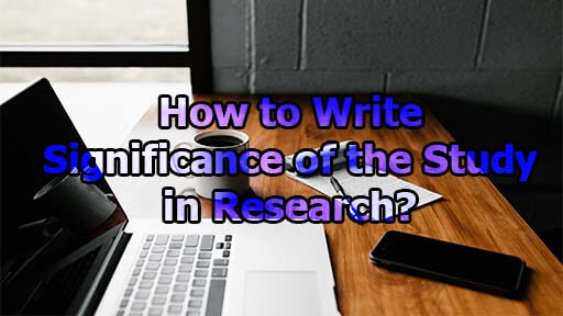 How to Write Significance of the Study in Research