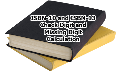 ISBN-10 and ISBN-13 Check Digit and Missing Digit Calculation