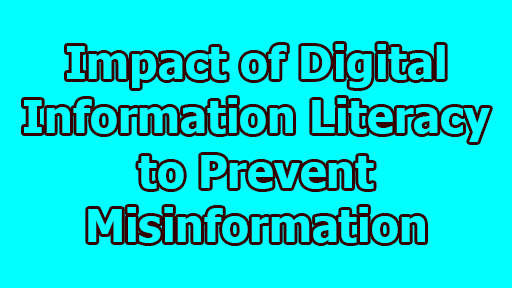 Impact of Digital Information Literacy to Prevent Misinformation
